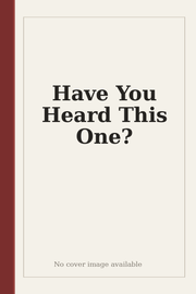 Have You Heard This One?