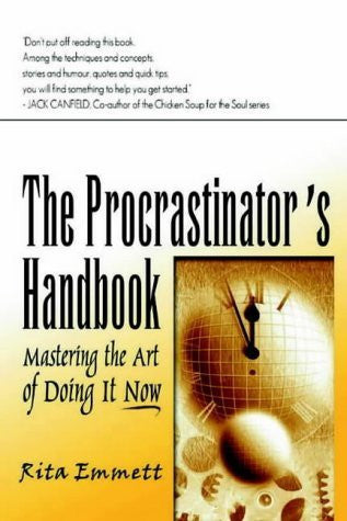 The Procrastinator's Handbook: Mastering the Art of Doing it Now