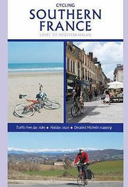 Cycling Southern France - Loire to Mediterranean, Updated and Revised 2016