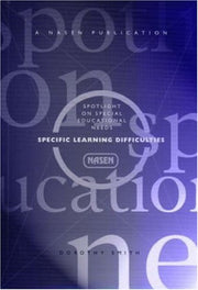 Spotlight on Special Educational Needs: Specific Learning Difficulties (nasen spotlight)
