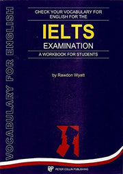 Check Your Vocabulary For English For The IELTS Examination: A Workbook for Students