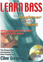 Learn Bass >From Beginner To Your 1st Band: From Beginner to Your 1st Band - The Stress-free Introduction to Bass Playing