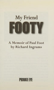 My Friend Footy: A Memoir of Paul Foot