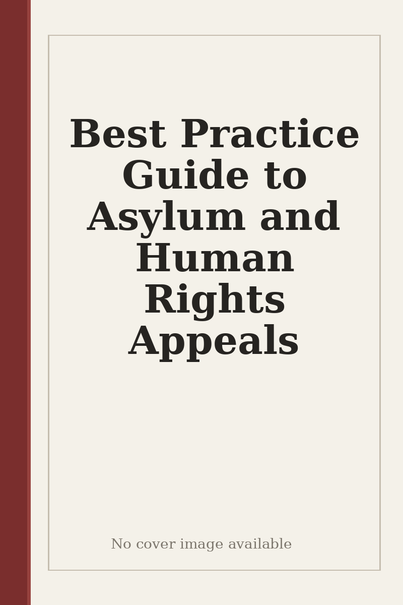 Best Practice Guide to Asylum and Human Rights Appeals - no cover image available