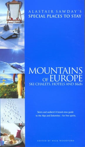 Mountains of Europe: Ski Chalets, Hotels and B&Bs (Special Places to Stay Mountains of Europe)