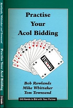 PRACTISE YOUR ACOL BIDDING