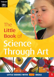 The Little Book of Science Through Art: Little Books with Big Ideas: No. 1