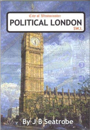 Political London: A Tourist Guide to Political Places in London