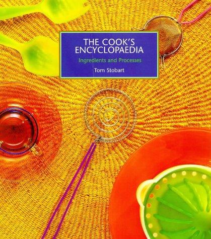 The Cook's Encyclopaedia: Ingredients and Processes