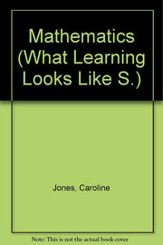 Mathematics (What Learning Looks Like S.)