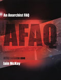 An Anarchist FAQ: v. 1: Volume One (Afaq)