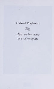 Oxford Playhouse: High and Low Drama in a University City