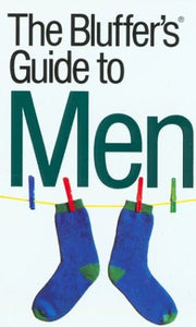 The Bluffer's Guide to Men (Bluffer's Guides)