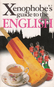 The Xenophobe's Guide to the English (Xenophobe's Guides)