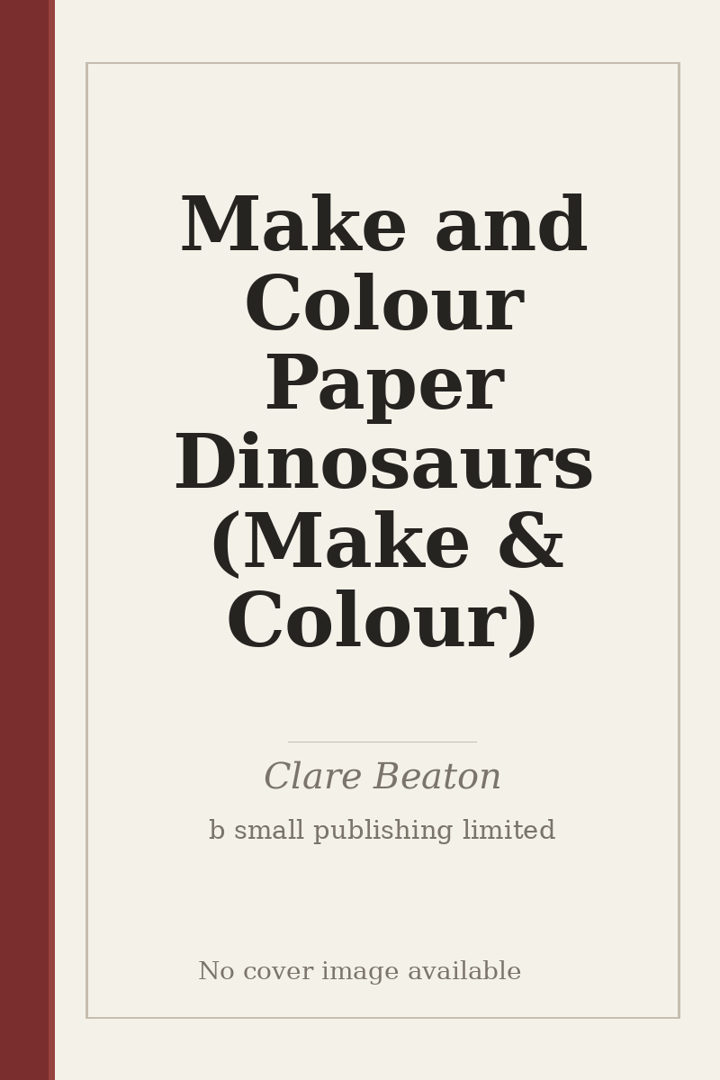 Make and Colour Paper Dinosaurs (Make & Colour) - no cover image available