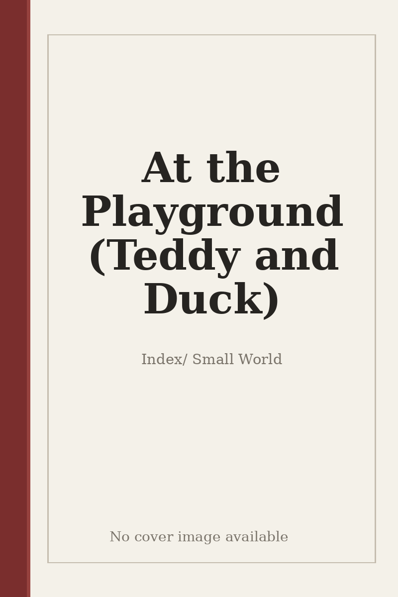 At the Playground (Teddy and Duck) - no cover image available