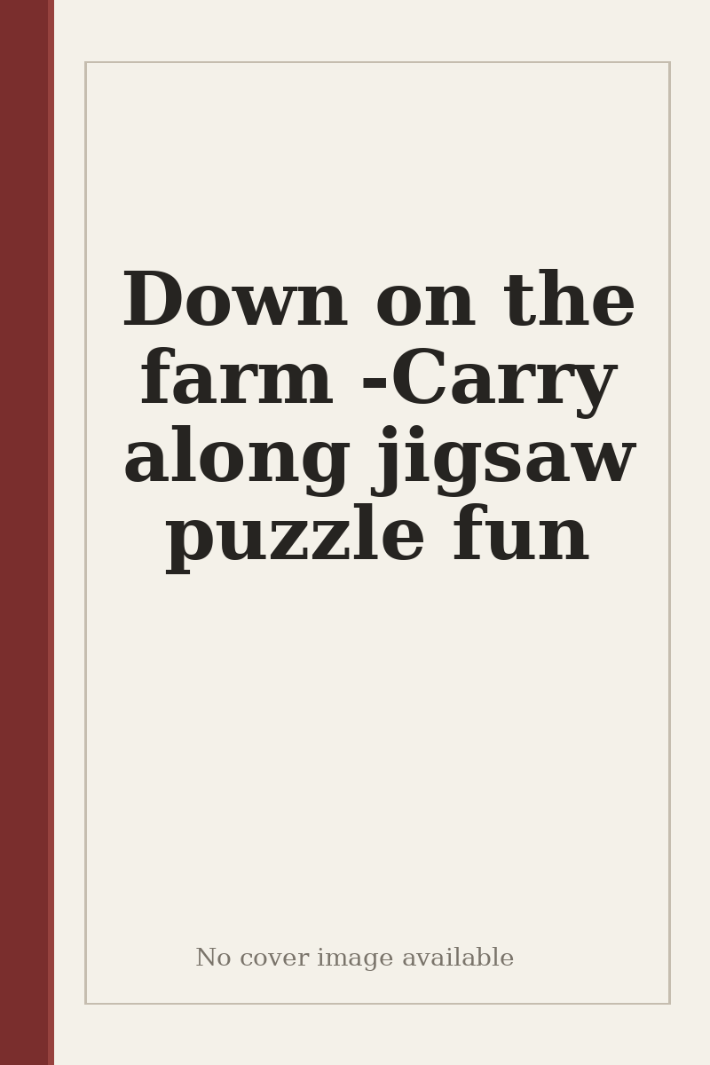 Down on the farm - Carry along jigsaw puzzle fun - no cover image available