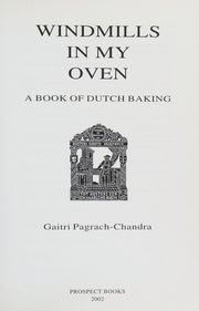 Windmills in My Oven: A Book of Dutch Baking