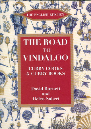 The Road to Vindaloo: Curry Cooks & Curry Books (The English Kitchen)