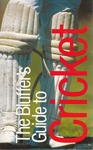 The Bluffer's Guide to Cricket (Bluffer's Guides)