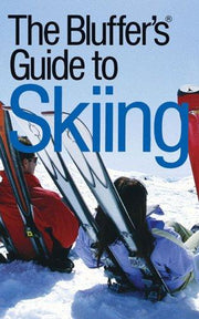 The Bluffer's Guide to Skiing (Bluffer's Guides)