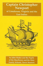 Captain Christopher Newport of Limehouse, Virginia and the East Indies