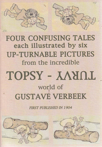 Topsy Turvy World of Gustave Verbeek - Four Confusing Tales Each Illustrated by Six Up-turnable Pictures