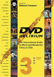 Dvd Delirium Vol.3: The International Guide to Weird and Wonderful Films on DVD