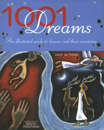 1001 Dreams: An Illustrated Guide to Dreams and Their Meanings