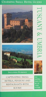 Tuscany and Umbria (Charming Small Hotel Guides)