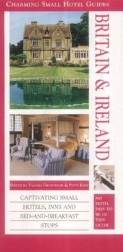 Britain and Ireland: Charming Hotel Small Guides (Charming Small Hotel Guides)