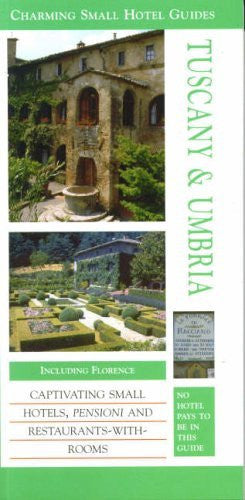 Tuscany and Umbria (Charming Small Hotel Guides)