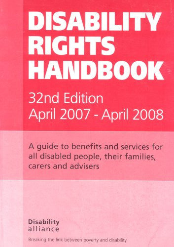 Disability Rights Handbook: A Guide to Benefits and Services for All Disabled People, Their Families, Carers and Advisors