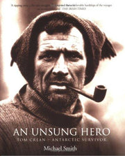 An Unsung Hero: Tom Crean, Antarctic Survivor