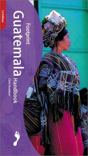 Guatemala Handbook: The Travel Guide (Footprint Handbook)