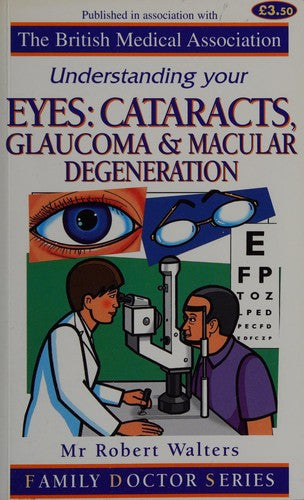 Understanding Your Eyes: Cataracts, Glaucoma & Macular Degeneration