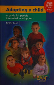 Adopting a Child: A Guide for People Interested in Adoption