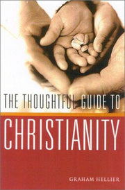 A Thoughtful Guide to Christianity: Toward an Honest and Open Faith