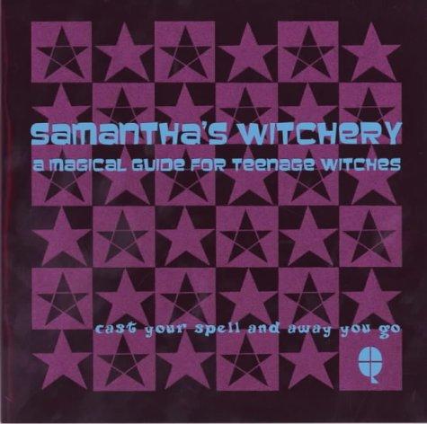 Samantha's Witchery: A Teen Spell Guide