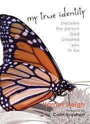 My True Identity: Become the Person God Created You to Be