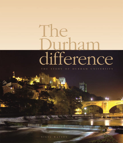 The Durham Difference - The Story of Durham University