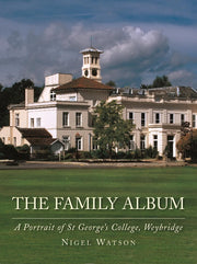 The Family Album: A Portrait of St George's College Weybridge
