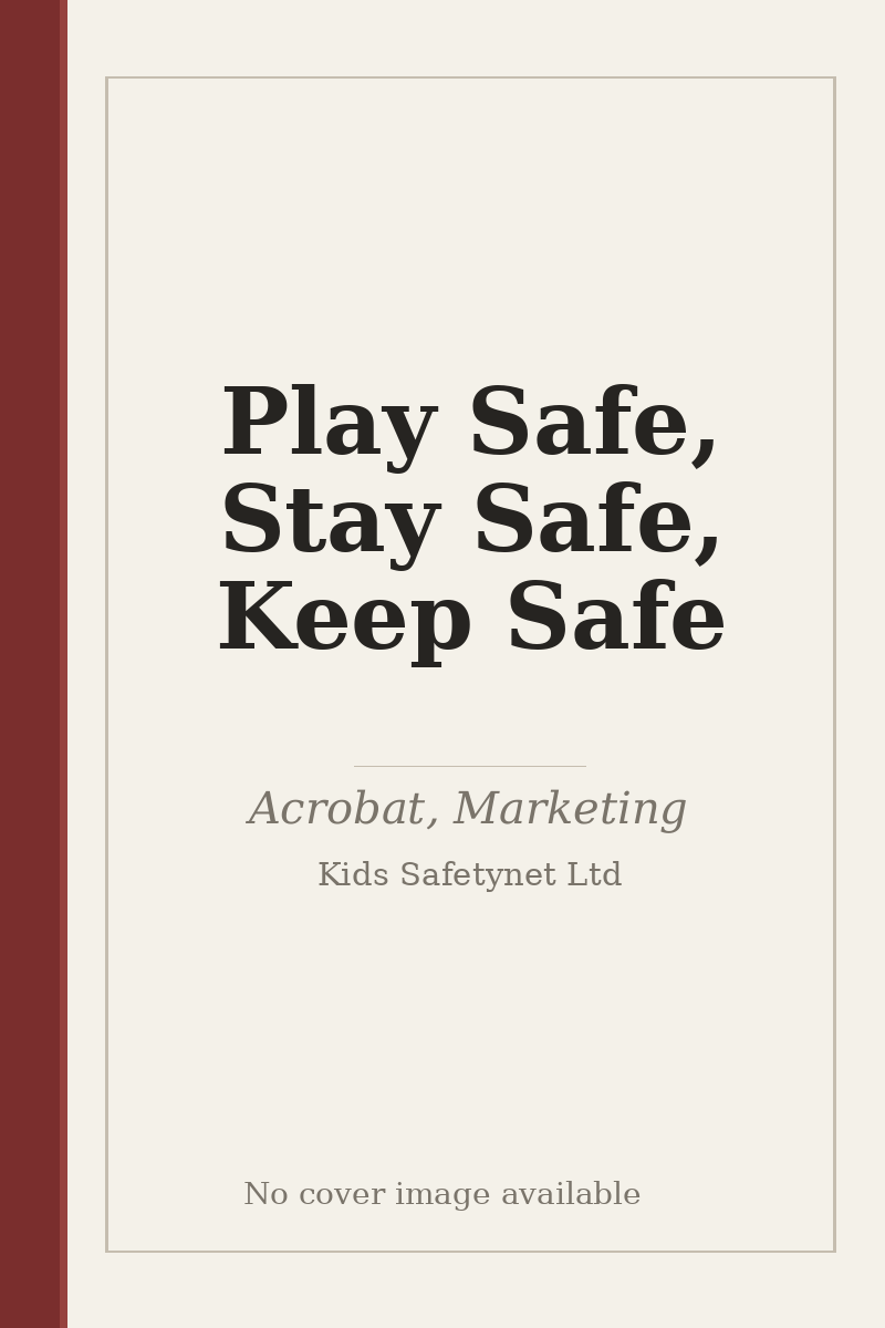 Play Safe, Stay Safe, Keep Safe - no cover image available