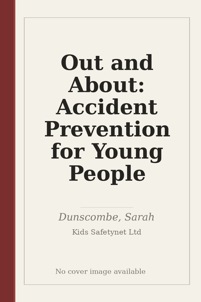 Out and About: Accident Prevention for Young People - no cover image available