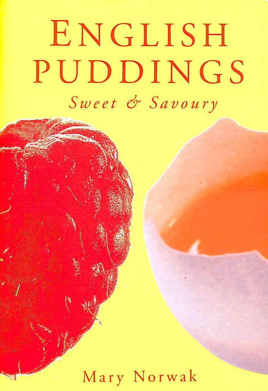 English Puddings: Sweet and Savoury