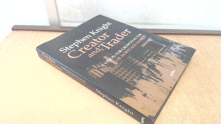 Creator And Trader: A Vision for Growth in the UK Mortgage Market