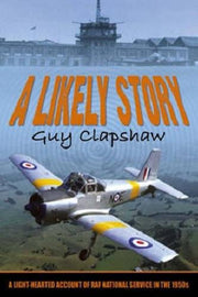 A Likely Story: A Light-hearted Account of RAF National Service in the 1950s