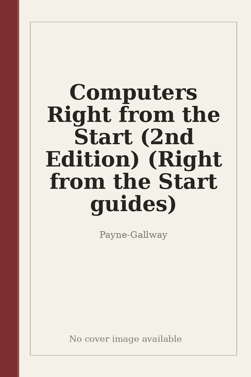 Computers Right from the Start (2nd Edition) (Right from the Start guides) - no cover image available