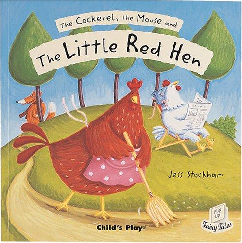 The Cockerel, the Mouse and the Little Red Hen (Flip-Up Fairy Tales)