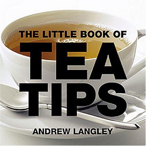 The Little Book of Tea Tips (Little Books of Tips)